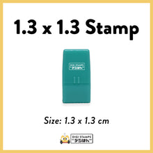 Load image into Gallery viewer, 1.3 x 1.3 Custom Stamp